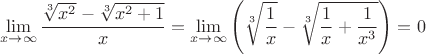 $$\lim_{x\to\infty}{\frac{\sqrt[3]{x^2} -\sqrt[3]{x^2+1}}{x}} = \lim_{x\to\infty}{\left( \sqrt[3]{\frac{1}{x}} -\sqrt[3]{\frac{1}{x}+\frac{1}{x^3}}}\right)} = 0
$$