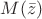 $M(\bar{z})$ $M(\bar{z})$