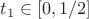 $t_1 \in [0,1/2]$