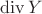 $\operatorname{div}Y$