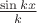 $\frac{\sin{kx}}{k}$