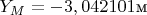 $Y_M=-3,042101$м