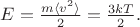 $E_{к} = \frac{ m \langle v^2\rangle }{2} = \frac{ 3kT }{2}.$