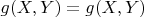 $g(X, Y) = g(X, Y)$