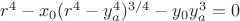 $r^4-x_0(r^4-y_a^4)^{3/4}-y_0y_a^3=0$