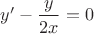 $y'-\dfrac{y}{2x}=0$