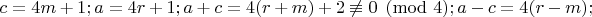 $c=4m+1;a=4r+1;    a+c=4(r+m)+2\not\equiv 0 \pmod 4; a-c=4(r-m);$