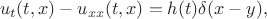 $$
   u_{t}(t,x) - u_{xx}(t,x) = h(t) \delta(x-y),
$$
