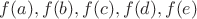 $f(a), f(b), f(c), f(d), f(e)$