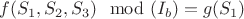 $f(S_1,S_2,S_3)\mod(I_b)=g(S_1)$