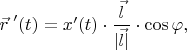 ${\vec r\;}'(t)=x'(t)\cdot\dfrac{\vec l}{|\vec l|}\cdot\cos\varphi,$