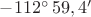 $-112^{\circ}\,59,4&rsquo;$