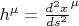 $h^{\mu} = {\frac{d^2 x}{ds^2}}^{\mu}$