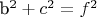 b^2 + c^2 = f^2
