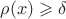 $\rho(x)\geqslant\delta$