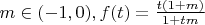 $m \in (-1, 0), f(t) = \frac{t(1+m)}{1+tm}$