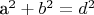 a^2 + b^2 = d^2