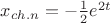 $x_{ch.n}=-\frac12 e^{2t}$ $x_{ch.n}=-\frac12 e^{2t}$