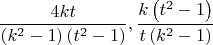 $$ \frac{{4kt}}{{\left( {k^2  - 1} \right)\left( {t^2  - 1} \right)}},\frac{{k\left( {t^2  - 1} \right)}}{{t\left( {k^2  - 1} \right)}}$
