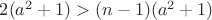 $2(a^2+1)>(n-1)(a^2+1)$