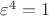 $\varepsilon^4=1$ $\varepsilon^4=1$