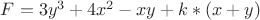 $F=3y^3+4x^2-xy+k*(x+y)$ $F=3y^3+4x^2-xy+k*(x+y)$
