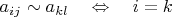 $a_{ij}\sim a_{kl}\quad\Leftrightarrow \quad i=k$
