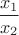 $\dfrac{x_1}{x_2}$