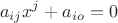 $$a_{ij}x^{j}+a_{io}=0$$