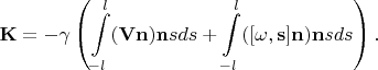 $$\mathbf{K}=-\gamma\left(\int\limits_{-l}^{l}(\mathbf{V}\mathbf{n})\mathbf{n}sds + \int\limits_{-l}^{l}([\mathbf{\omega},\mathbf{s}]\mathbf{n})\mathbf{n}sds\right).$$
