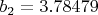 $b_2=3.78479$