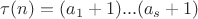 \tau(n)=(a_1+1)...(a_s+1)