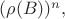 $(\rho(B))^n,$