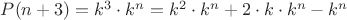 $P(n+3) = k^3 \cdot k^n = k^2 \cdot k^n + 2 \cdot k \cdot k^n - k^n $