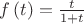 $f\left(t\right)=\frac{t}{1+t}$