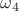 $\omega_4 $