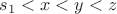 $s_1 < x < y < z$
