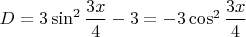 $D = 3 \sin^2 \dfrac{3x}{4} - 3 = -3 \cos^2 \dfrac{3x}{4}$