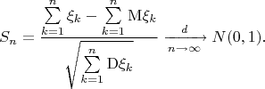 $$S_n  = \frac{\sum\limits_{k=1}^n \xi_k - \sum\limits_{k=1}^n \mathrm M\xi_k}{\sqrt{\sum\limits_{k=1}^n \mathrm D\xi_k}} \xrightarrow[n\to\infty]{d} N(0,1).$$