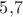$5{,}7$