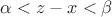 $\alpha < z-x < \beta$