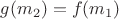 $g(m_2)=f(m_1)$