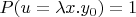 $P(u = \lambda x.y_0) = 1$