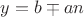 $y=b\mp an$