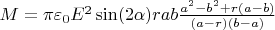$M=\pi\varepsilon_0E^2\sin(2\alpha)rab\frac{a^2-b^2+r(a-b)}{(a-r)(b-a)}$