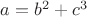 $a=b^2+c^3$
