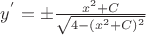 $y^{'}=\pm\frac{x^2+C}{\sqrt{4-(x^2+C)^2}}$