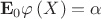 $$\[{{\mathbf{E}}_0}\varphi \left( X \right) = \alpha \]$$