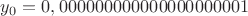 $y_0=0,000000000000000000001$