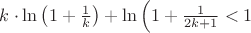 $k\cdot\ln{\left(1+\frac1k\right)}+\ln{\left(1+\frac1{2k+1}}<1$